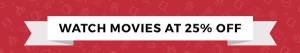 MOVIES 25 OFF