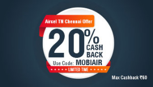 Mobikwik- Get flat 20 cashback on Aircel recharge of Rs 10 or more (Only Tamil Nadu & Chennai)