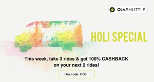 OLA Holi Offer- Complete 3 Ola Shuttle rides in a week and get a 100% cashback on your next 2 rides in Delhi, Kolkata and Bangalore