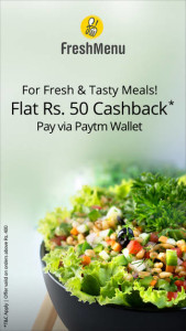 Freshmenu- Get Flat Rs 50 cash back on orders above Rs 400 via Paytm wallet