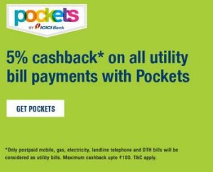 ICICI Pockets- Get Flat 5% cashback for every utility bill paid using Pockets by ICICI Bank