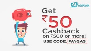 Mobikwik- Get flat Rs 50 cashback on Gas bill payment of Rs 500 or more