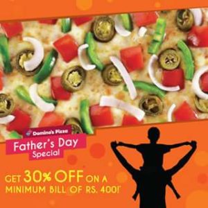 Dominos Father's Day Special- Get flat 30% off on Orders worth Rs 400 or more + extra 20% cashback