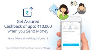 Paytm send and get upto Rs 10 k cashback