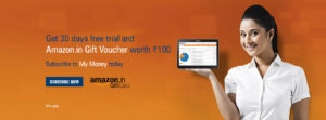 ICICI Amazon offer- Subscribe to My Money 30 Days Subscription and get Amazon voucher worth Rs 100