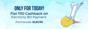 Paytm - Get Rs 50 cashback on First Electricity Bill Payment Of Rs 500 or More