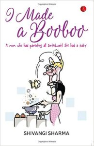 Amazon - Buy I Made a Booboo A Mom Who Had Parenting All Sorted... Until She Had a Baby Paperback at Rs 68 only