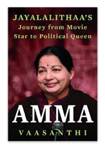 Amma: Jayalalithaa's Journey From Movie Star To Political Queen at Rs.150