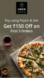 Paytm- Get Flat Rs.150 Off on first 3 orders when you pay using Paytm at UberEATS