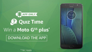 amazon app quiz time answer 5 simple questions and win motoo g5s plus phone