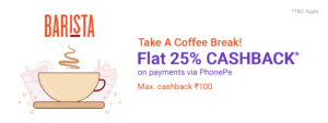 Phonepe- Get Flat 25% cashback at Barista