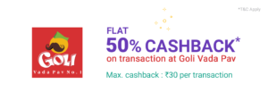 Phonepe- Get Flat 50% Cash Back on transaction at Goli Vada Pav