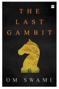 Last Gambit (English, Paperback, Om Swami) at rs.49