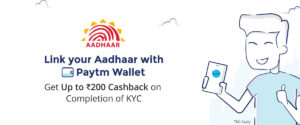 Paytm- Link Aadhaar with PayTm Wallet 