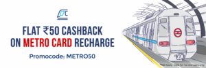 Paytm METRO50 Offer  - Get Flat Rs.50 Cashback on Delhi, Hyderabad, Mumbai Metro card recharge of Rs 500 or more