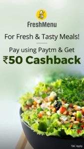 FreshMenu Rs 50 Cashback on Rs 250 order on payment via PayTM