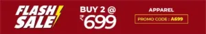 any 2 apparel at Rs 699 only