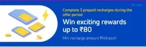 complete 3 prepaid recharges and win exciting rewards upto Rs 80