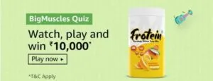 Amazon BigMuscles Quiz Answers Win Rs 10000