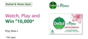 Amazon Dettol & Moms Quiz Answers Win Rs 10000