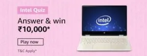 Amazon Intel Quiz Answers Win Rs 10000