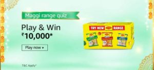 Amazon Maggi Range Quiz Answers